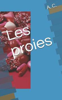 Paperback Les proies [French] Book