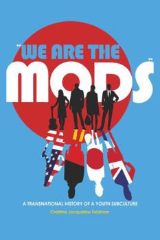 Paperback «We are the Mods»: A Transnational History of a Youth Subculture (Mediated Youth) Book