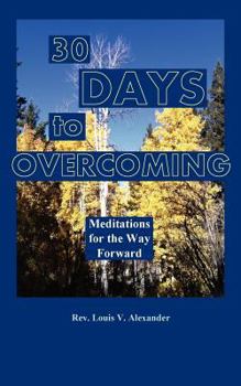 Paperback Thirty Days to Overcoming: Meditations for the Way Forward Book
