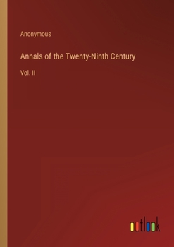 Paperback Annals of the Twenty-Ninth Century: Vol. II Book