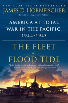 Paperback The Fleet at Flood Tide: America at Total War in the Pacific, 1944-1945 Book