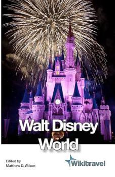 Paperback Wikitravel Walt Disney World: The Free, Complete, Up-to-date and Reliable Guide to Walt Disney World Book