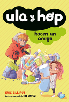 Paperback Ula Y Hop Hacen Un Amigo / Ula and Hop Make a Friend [Spanish] Book