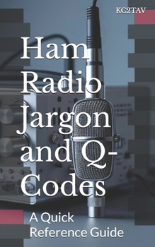 Paperback Ham Radio Jargon and Q-Codes: A Quick Reference Guide Book