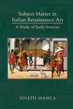 Hardcover Subject Matter in Italian Renaissance Art: A Study of Early Sources Book