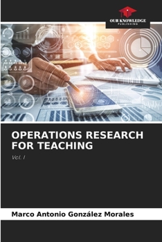 OPERATIONS RESEARCH FOR TEACHING: Vol. I
