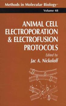 Paperback Animal Cell Electroporation and Electrofusion Protocols Book