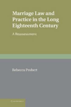 Hardcover Marriage Law and Practice in the Long Eighteenth Century: A Reassessment Book