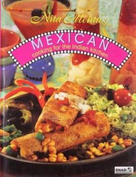 Mexican Cooking for the Indian Kitchen