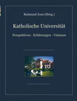 Paperback Katholische Universität: Perspektiven, Erfahrungen, Visionen [German] Book