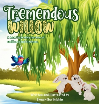 Hardcover Tremendous Willow: A heartwarming journey of resilience and kindness Book