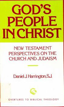 God's People in Christ: New Testament Perspectives on the Church and Judaism