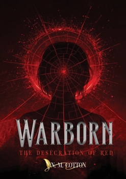 Warborn: The Desecration of Red (The Warborn)