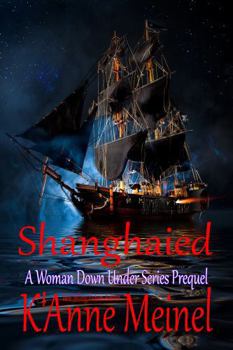 Paperback Shanghaied: A Woman Down Under Series Prequel Book