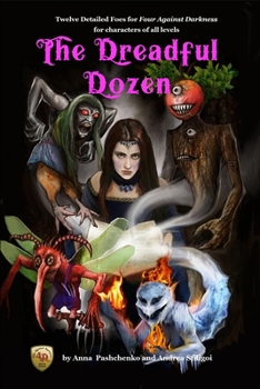 Paperback The Dreadful Dozen: Twelve Detailed Foes for Four Against Darkness for characters of all levels Book