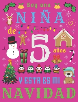 Soy una niña de 5 años y esta es mi Navidad: El diario de Navidad y el cuaderno de bocetos para una niña de cinco años (Spanish Edition)