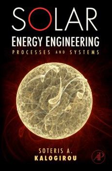 Hardcover Solar Energy Engineering: Processes and Systems Book