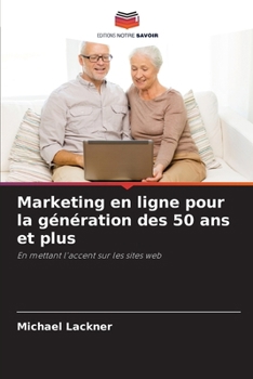 Paperback Marketing en ligne pour la génération des 50 ans et plus [French] Book