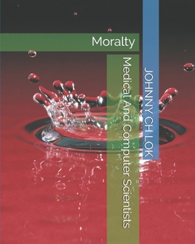 Paperback Medical And Computer Scientists: Moralty Book