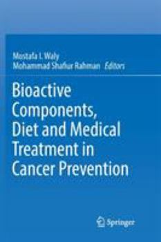 Paperback Bioactive Components, Diet and Medical Treatment in Cancer Prevention Book