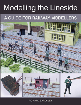 Paperback Modelling the Lineside: A Guide for Railway Modellers Book