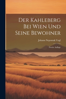 Paperback Der Kahleberg bei Wien und Seine Bewohner: Zweite Auflage [German] Book