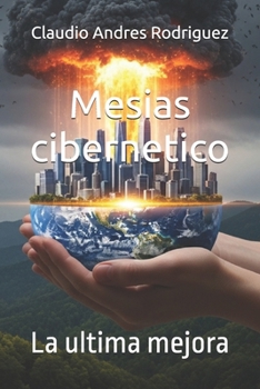 Mesias cibernetico: La ultima mejora