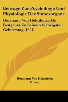 Beitrage Zur Psychologie Und Physiologie Der Sinnesorgane (1891)