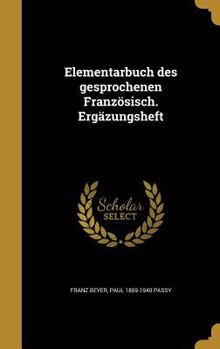 Elementarbuch Des Gesprochenen Franzosisch. Ergazungsheft