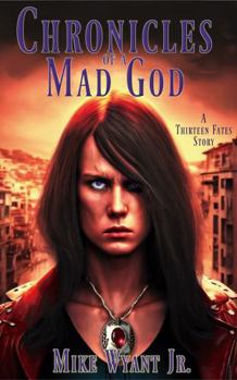 Paperback Chronicles of a Mad God: An Urban Fantasy Thriller (Thirteen Fates) Book