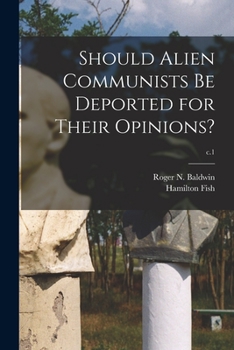 Paperback Should Alien Communists Be Deported for Their Opinions?; c.1 Book