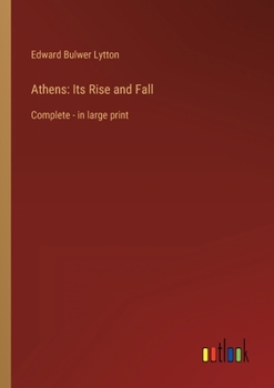 Paperback Athens: Its Rise and Fall: Complete - in large print Book