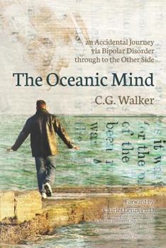 Paperback The Oceanic Mind: an Accidental Journey via Bipolar Disorder through to the Other Side Book