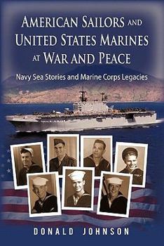 Paperback American Sailors and United States Marines at War and Peace: Navy Sea Stories and Marine Corps Legacies Book