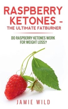 Paperback Raspberry Ketones - The Ultimate Fatburner Book