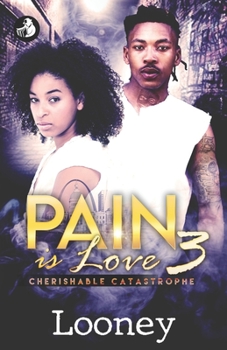 Paperback Pain Is Love 3: Cherishable Catastrophe Book