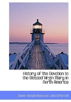 Hardcover History of the Devotion to the Blessed Virgin Mary in North America Book