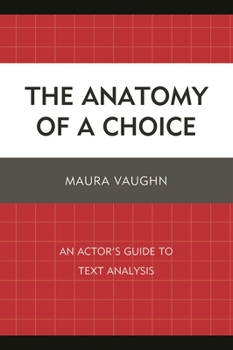 Paperback Anatomy of a Choice: An Actor's Guide to Text Analysis Book