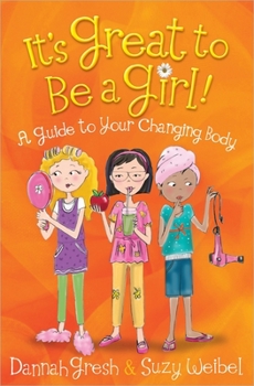 Paperback It's Great to Be a Girl!: A Guide to Your Changing Body Book