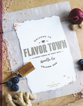 Hardcover Welcome to Flavor Town: A Lovely Bunch of Tasty Bits Volume 1 Book