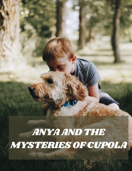 Paperback Anya and the Mysteries of Cupola Book