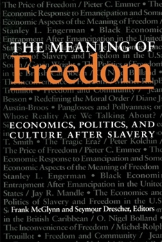 Paperback The Meaning Of Freedom: Economics, Politics, and Culture after Slavery Book