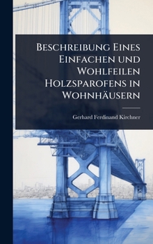 Beschreibung Eines Einfachen und Wohlfeilen Holzsparofens in Wohnh�usern