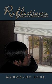 Paperback Reflections: Cries of a Ghetto Child Book