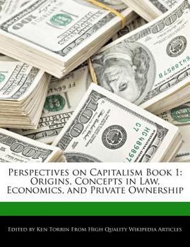 Paperback Perspectives on Capitalism Book 1: Origins, Concepts in Law, Economics, and Private Ownership Book