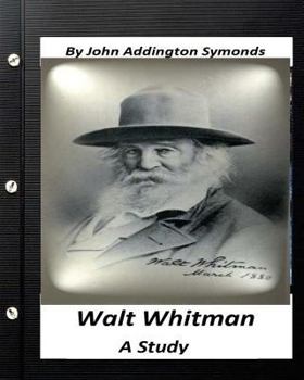 Paperback Walt Whitman: a study. By John Addington Symonds Book