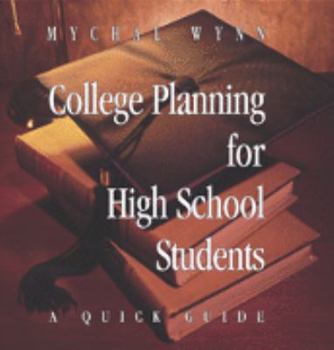 Perfect Paperback College Planning for High School Students: A Quick Guide Book