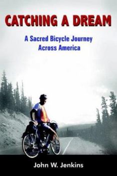 Paperback Catching a Dream: A Sacred Bicycle Journey Across America Book