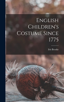 Hardcover English Children's Costume Since 1775 Book