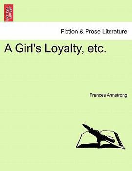 Paperback A Girl's Loyalty, Etc. Book